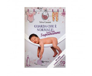 Libro 'Guarda che è normale! Siamo tutte supermamme'