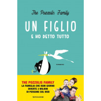 The Pozzolis Family 'Un Figlio e ho detto Tutto'